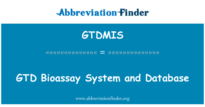 GTDMIS: GTD Bioassay ระบบและฐานข้อมูล