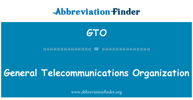 GTO: General Telecommunications Organization