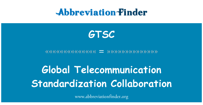 GTSC: Kollaborazzjoni ta ' l-istandardizzazzjoni tat-telekomunikazzjoni globali