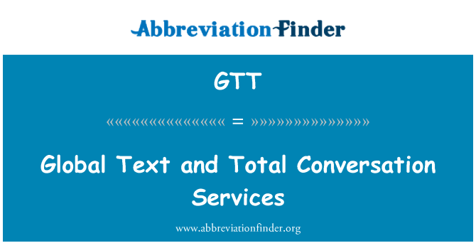 GTT: Globální Text a celkový konverzace služby