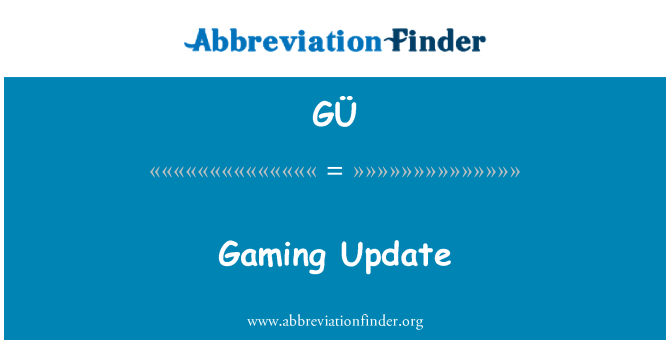 GÜ: Gaming Update