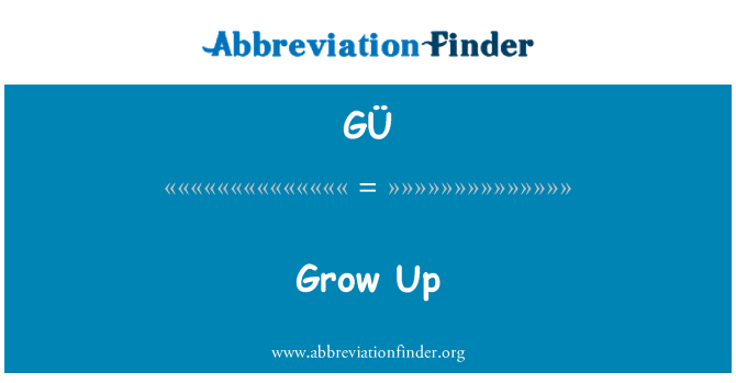 GÜ: Grow Up