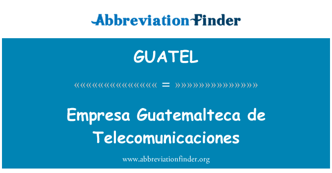 GUATEL: Empresa Guatemalteca de Telecomunicaciones