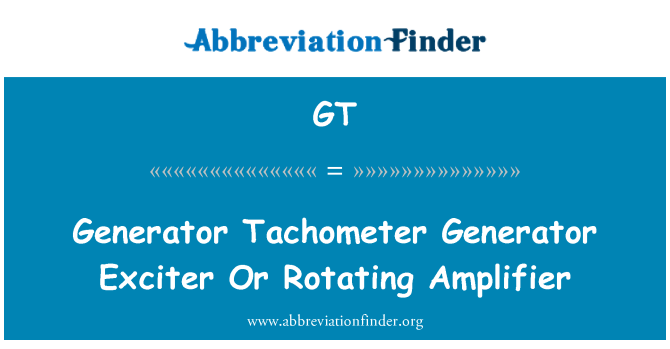 GT: เครื่องกำเนิดไฟฟ้า Tachometer เครื่องกำเนิด Exciter หรือหมุนเครื่องขยายเสียง