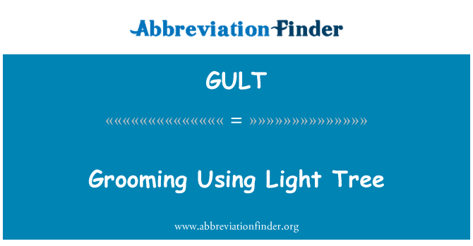 GULT: Grooming Using Light Tree
