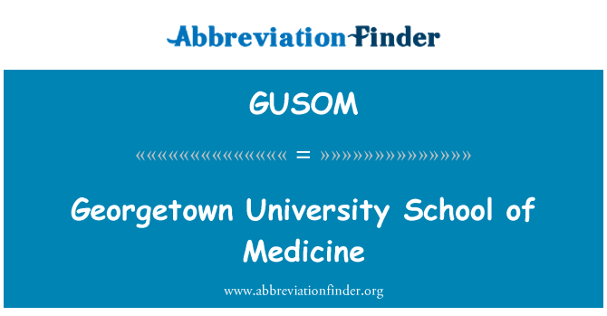GUSOM: Georgetown University School of Medicine