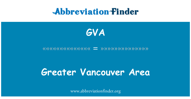 GVA: Greater Vancouver Area