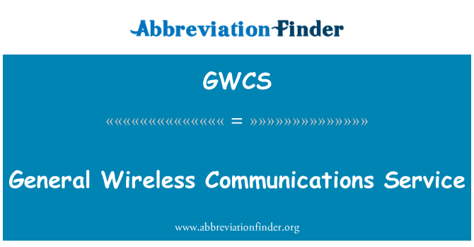 GWCS: General Wireless Communications Service