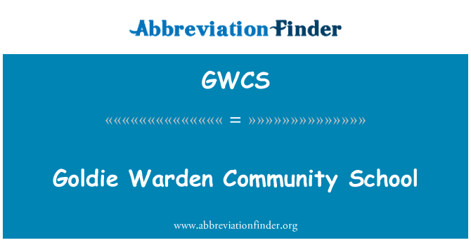 GWCS: Goldie Warden Community School