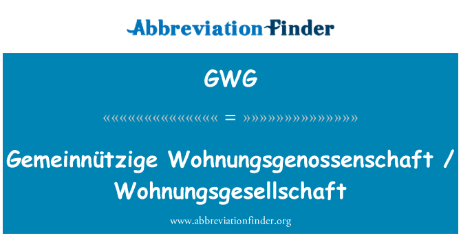 GWG: Gemeinnützige Wohnungsgenossenschaft / Wohnungsgesellschaft