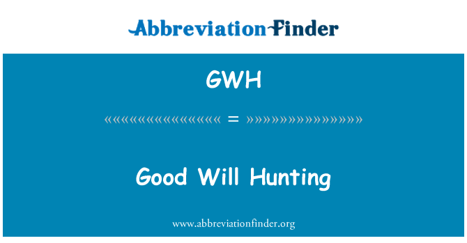 GWH: Hea Will Hunting