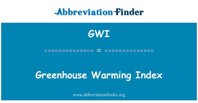 GWI: Efecto invernadero calentamiento Índice