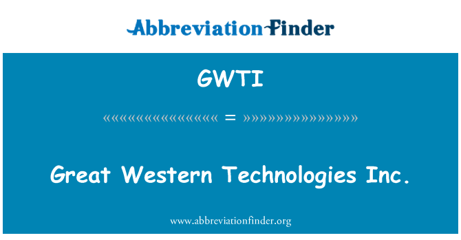 GWTI: العظمى الغربية تكنولوجيز