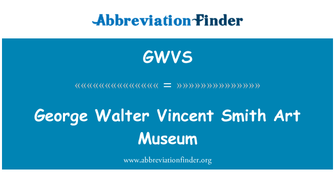 GWVS: जॉर्ज Walter Vincent स्मिथ कला संग्रहालय