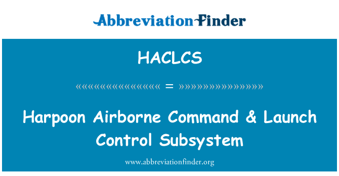 HACLCS: Comando aéreo de arpón y subsistema de Control de lanzamiento