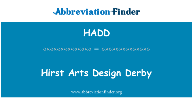 HADD: Hirst Arts Design Derby