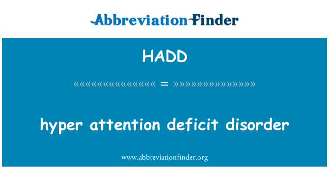 HADD: trastorno hiperactivo de déficit de atención