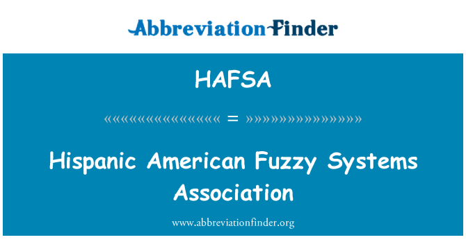 HAFSA: Hispanic American Fuzzy Systems Association