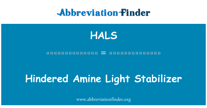 HALS: Hindered Amine Light Stabilizer