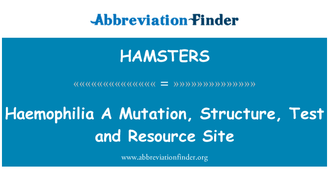 HAMSTERS: Hemofilie A mutace, struktura, testování a místo zdroje