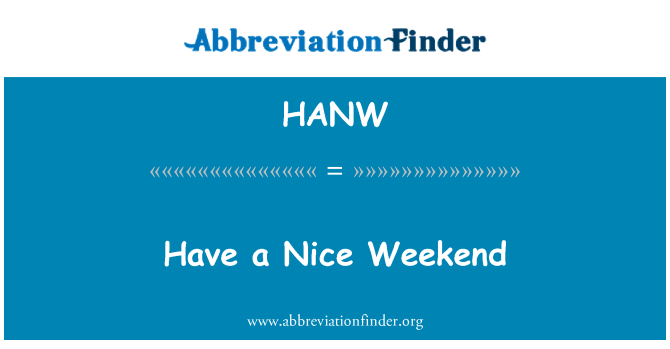 تعريف Hanw إجازة سعيدة Have A Nice Weekend