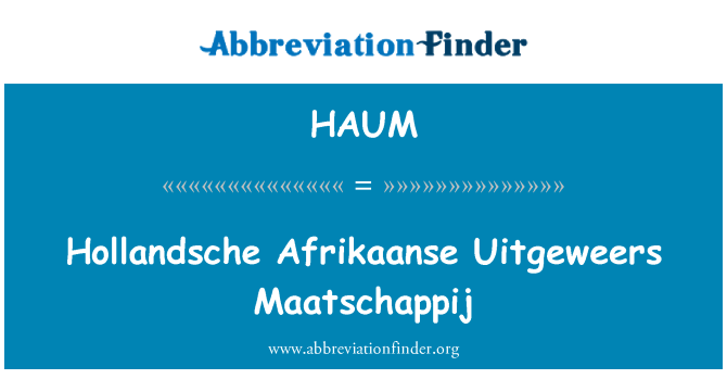 HAUM: Hollandsche Afrikaanse Uitgeweers Maatschappij