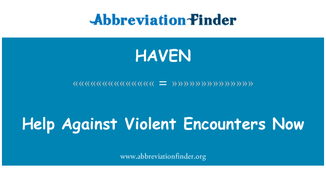 HAVEN: Helpu erbyn treisgar Encounters awr