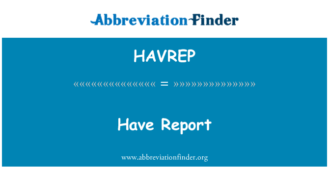 HAVREP: Bericht