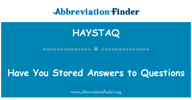 HAYSTAQ: Você armazenou as respostas às perguntas