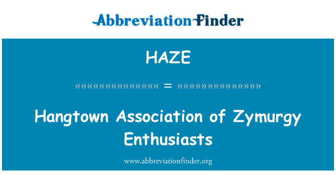 HAZE: Hangtown Association of Zymurgy Enthusiasts