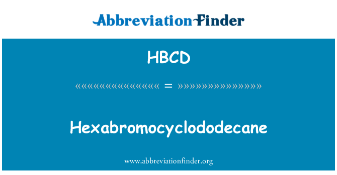 HBCD: Hexabromocyclododecane