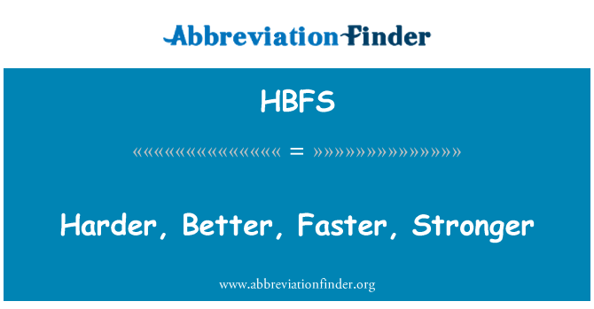 HBFS: Sunkiau, geresnis, greitesnis, stipresnis