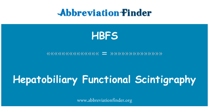 HBFS: Hepatobiliary Functional Scintigraphy