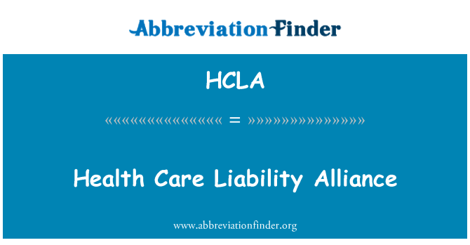 HCLA: Health Care Liability Alliance