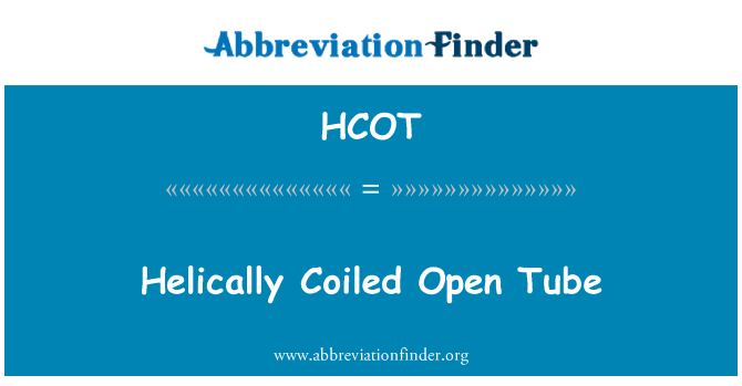 HCOT: Helically Coiled Open Tube