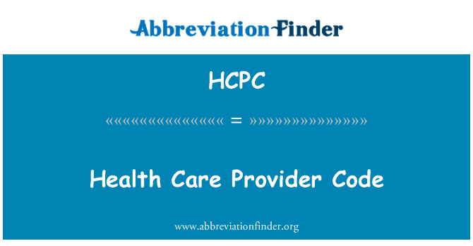 تعريف Hcpc رمز مزود الرعاية الصحية Health Care Provider Code