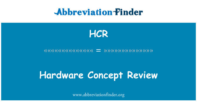 HCR: Hardware Concept Review