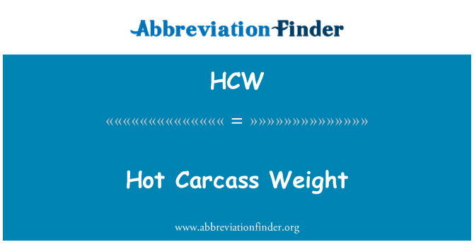 HCW: Hot Carcass Weight