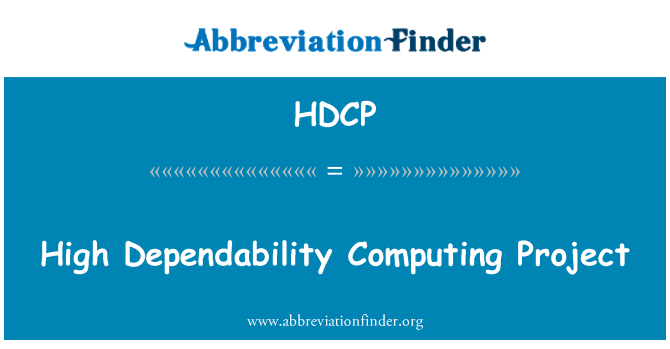 HDCP: High Dependability Computing Project