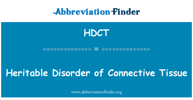 HDCT: Heritable Disorder of Connective Tissue