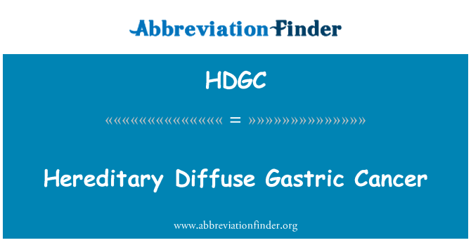 HDGC: Ereditar difuz de Cancer Gastric