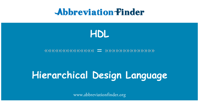HDL: Hierarchical Design Language