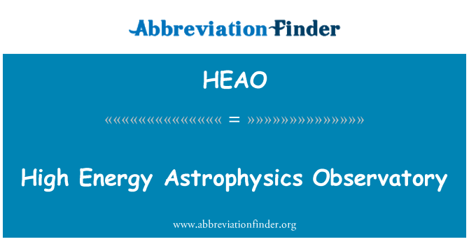 HEAO: Arsyllfa astroffiseg ynni uchel