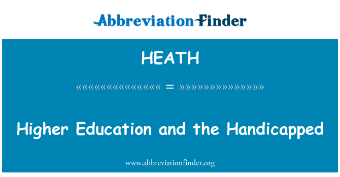 HEATH: Higher Education and the Handicapped