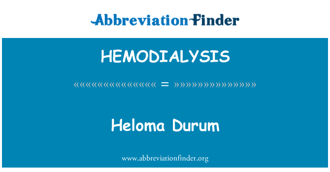 HEMODIALYSIS: Heloma Durum