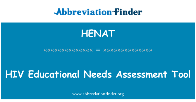 HENAT: HIV   Educational Needs Assessment Tool