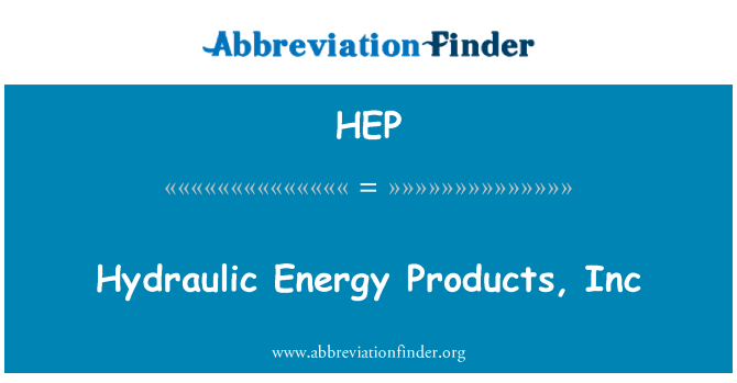 HEP: Hydraulic Energy Products, Inc