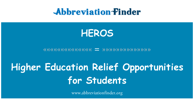 HEROS: Higher Education Relief Opportunities for Students