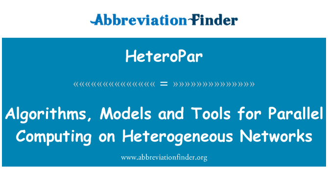 HeteroPar: Algoritmi, modeli in orodja za sporeden Computing na heterogenih omrežij