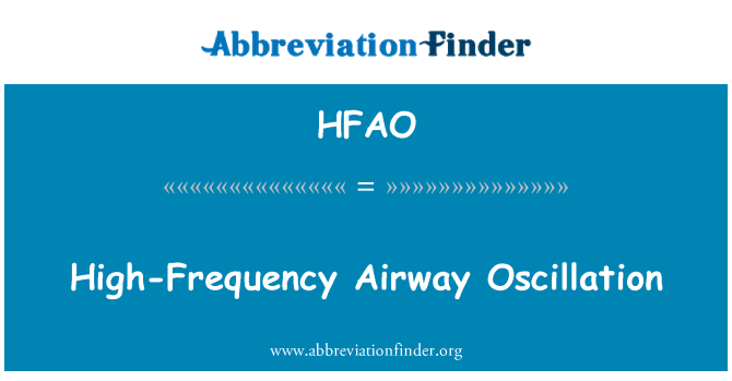 HFAO: Oscillation haute fréquence des voies aériennes